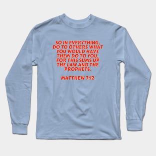 Bible Verse Matthew 7:12 Long Sleeve T-Shirt